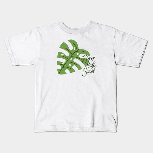 Grow Baby Grow Monstera Kids T-Shirt by Kelly Gigi